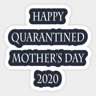 happy quarantined mothers day Sticker